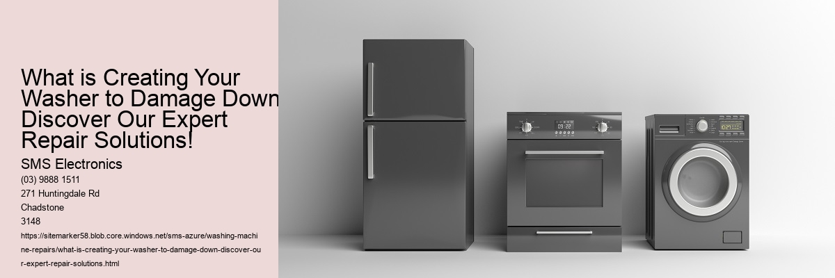 What is Creating Your Washer to Damage Down? Discover Our Expert Repair Solutions!